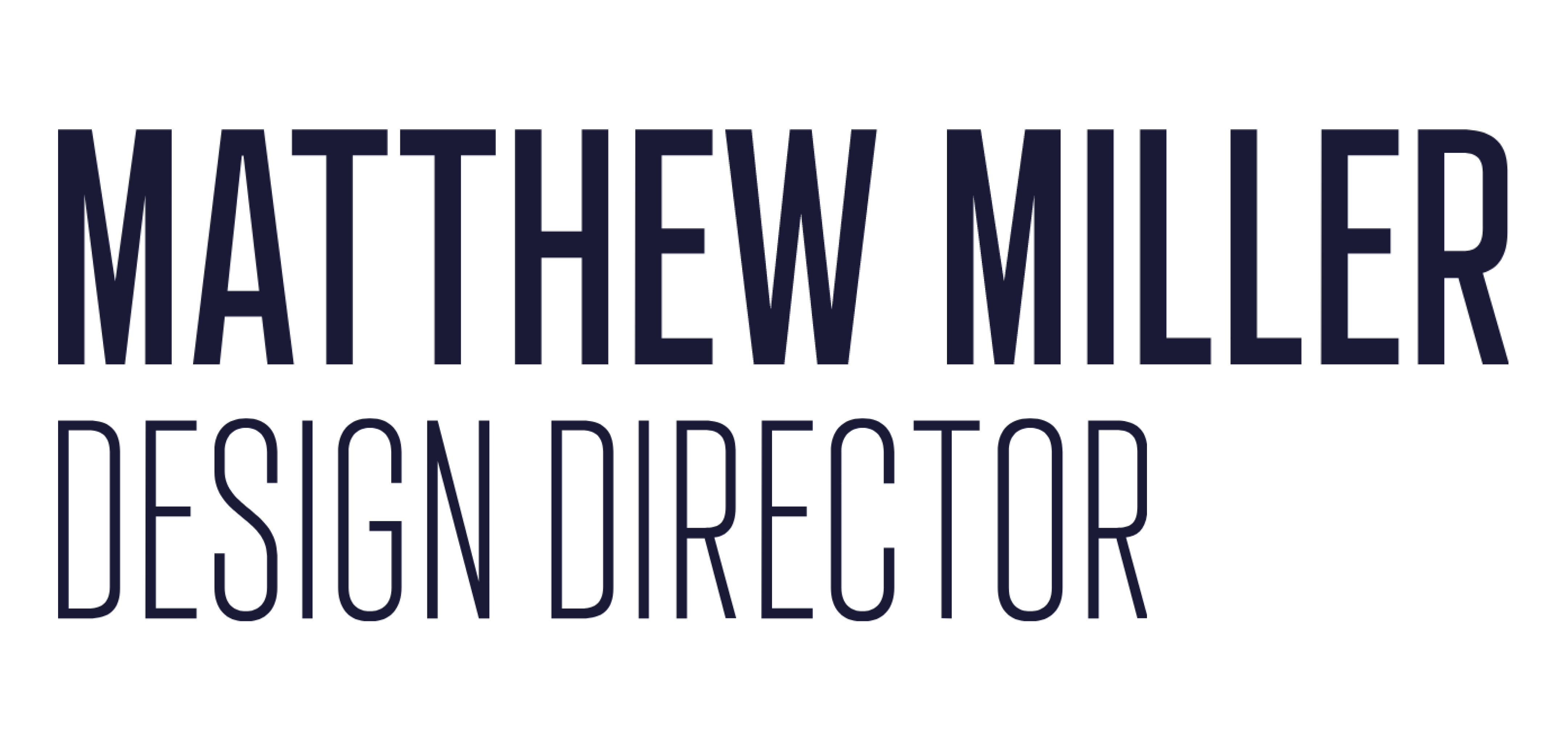 Matthew Miller, Design Director